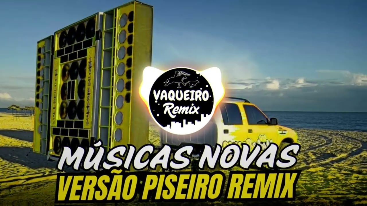 MÚSICAS NOVAS VERSÃO PISEIEO REMIX
