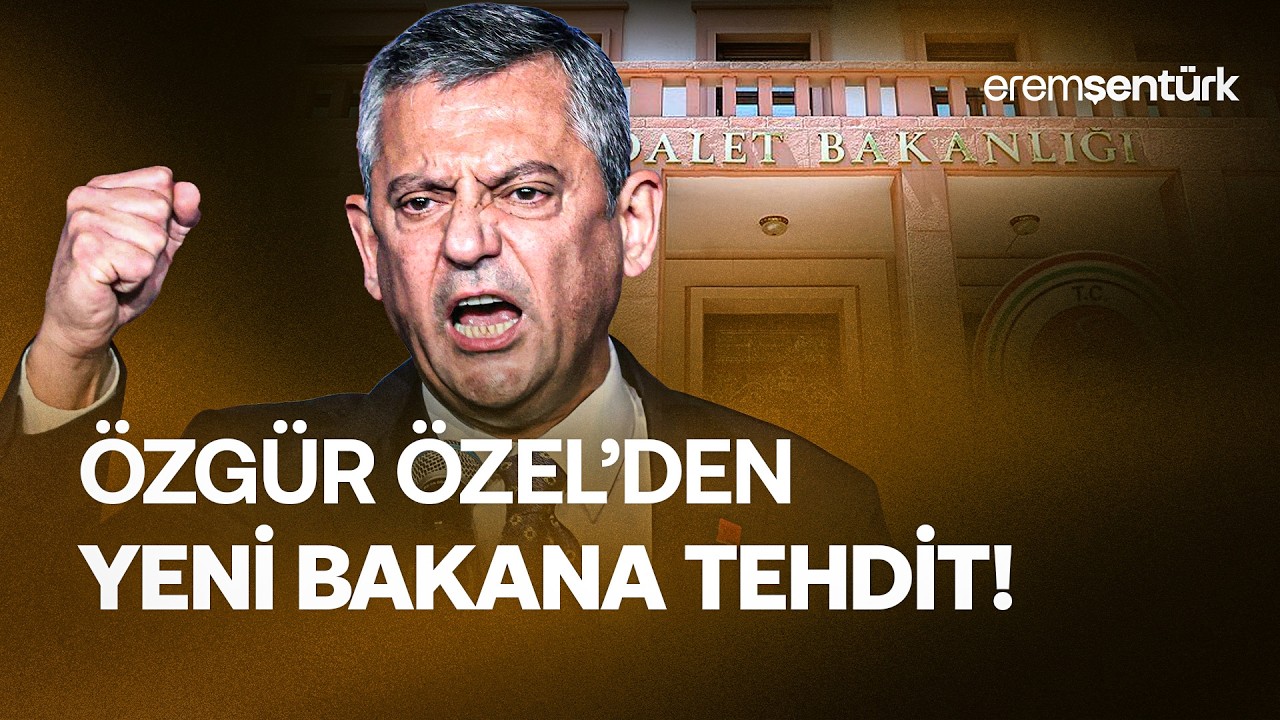 ÖZGÜR ÖZEL'DEN YENİ BAKANA TEHDİT!