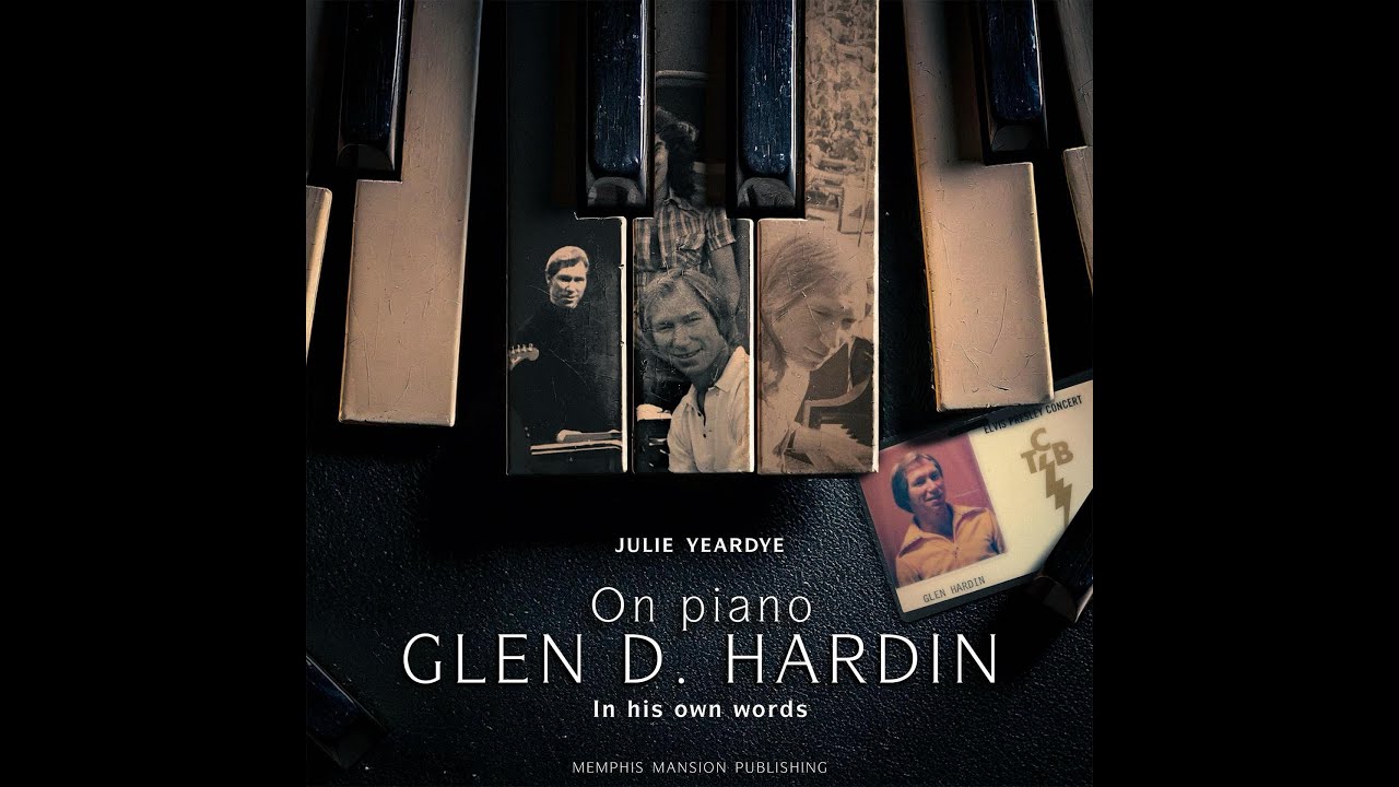 On Piano Glen D. Hardin - In His Own Words