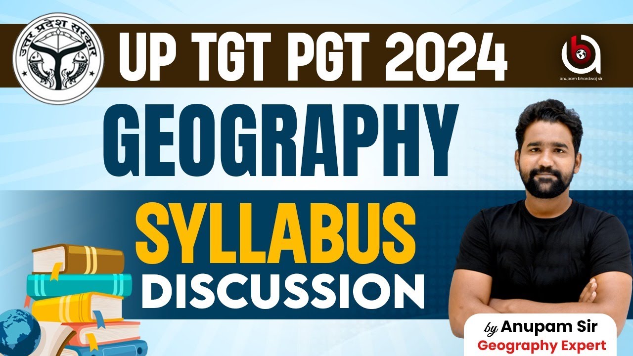 UP TGT PGT 2024 Geography Syllabus Discussion | UP TGT PGT Exam Date 2024 | UP TGT PGT Vacancy 2024