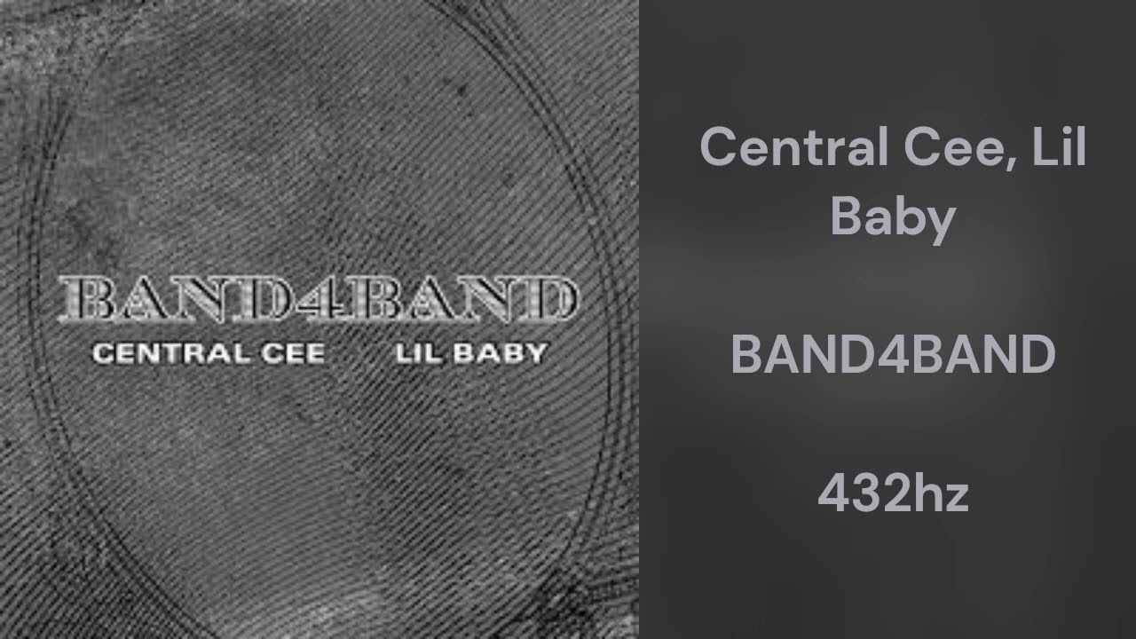 Central Cee - BAND4BAND (feat. Lil Baby) (432hz)