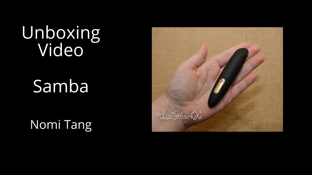 Unboxing Video Samba Nomi Tang
