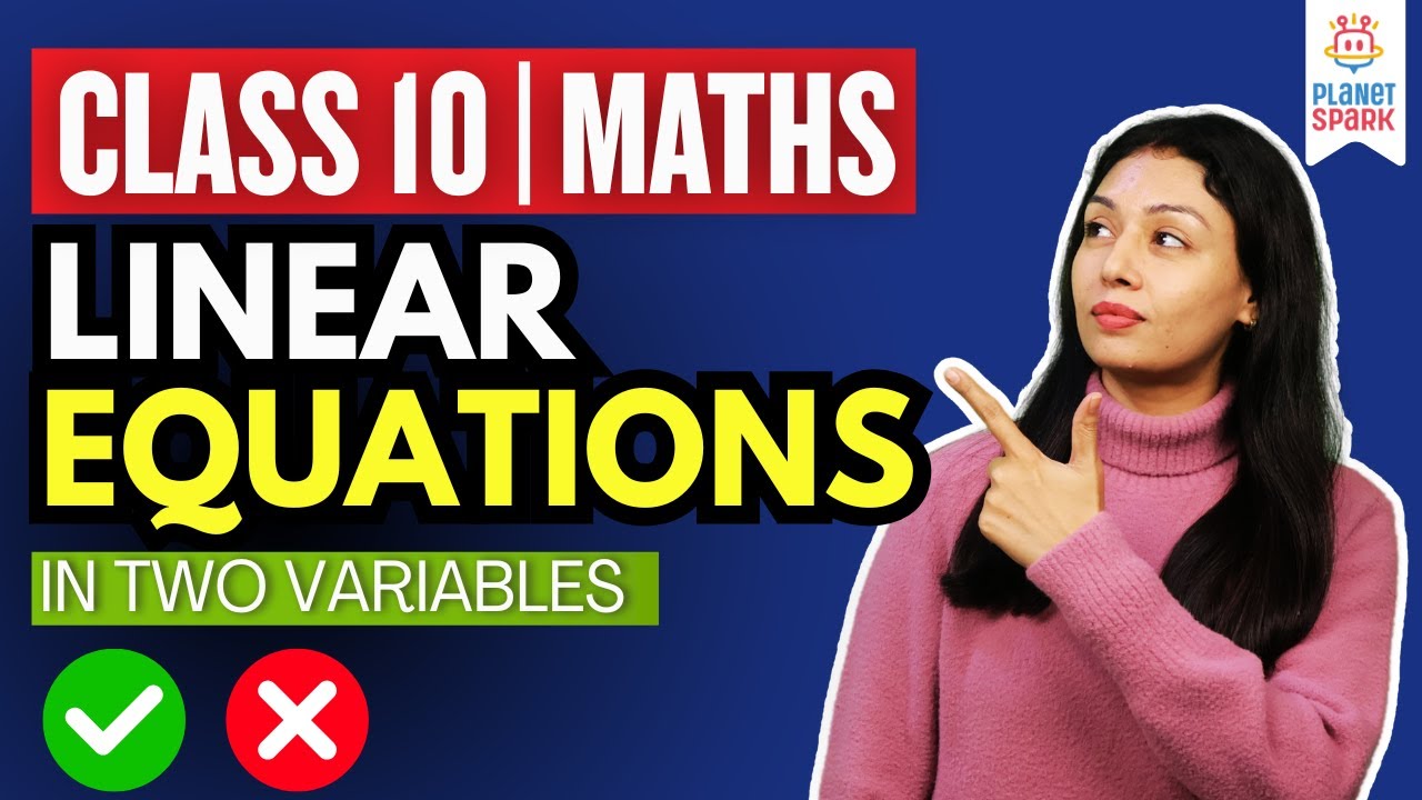 Solving Linear Equations in Two Variables | Class 10 Maths Chapter 3 Explained