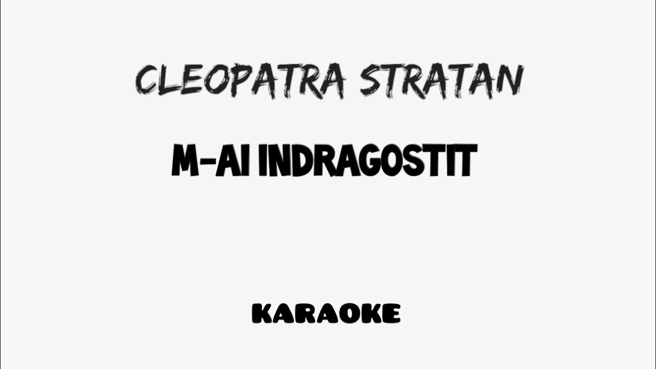 Cleopatra Stratan - M-ai indragostit / KAR@OKE