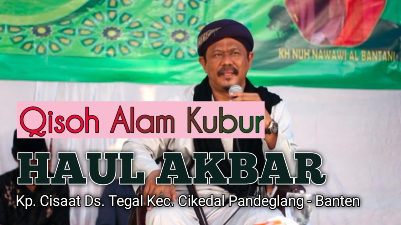 Haul Akbar ( Kisah Alam Kubur ) di Kp. Cisaat - cikedal pandeglang