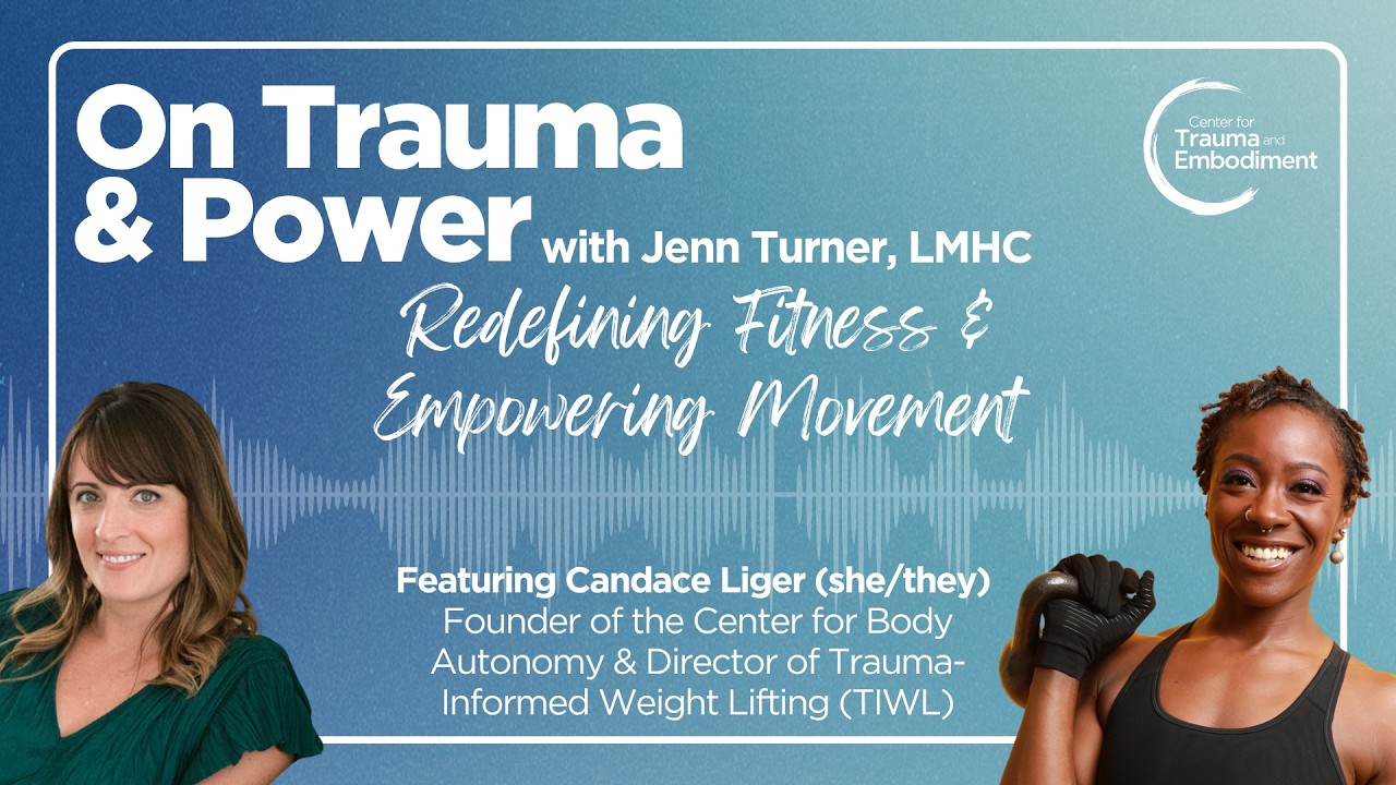 On Trauma & Power w/ Jenn Turner- Redefining Fitness & Empowering Movement ft. Candace Liger | S1E11