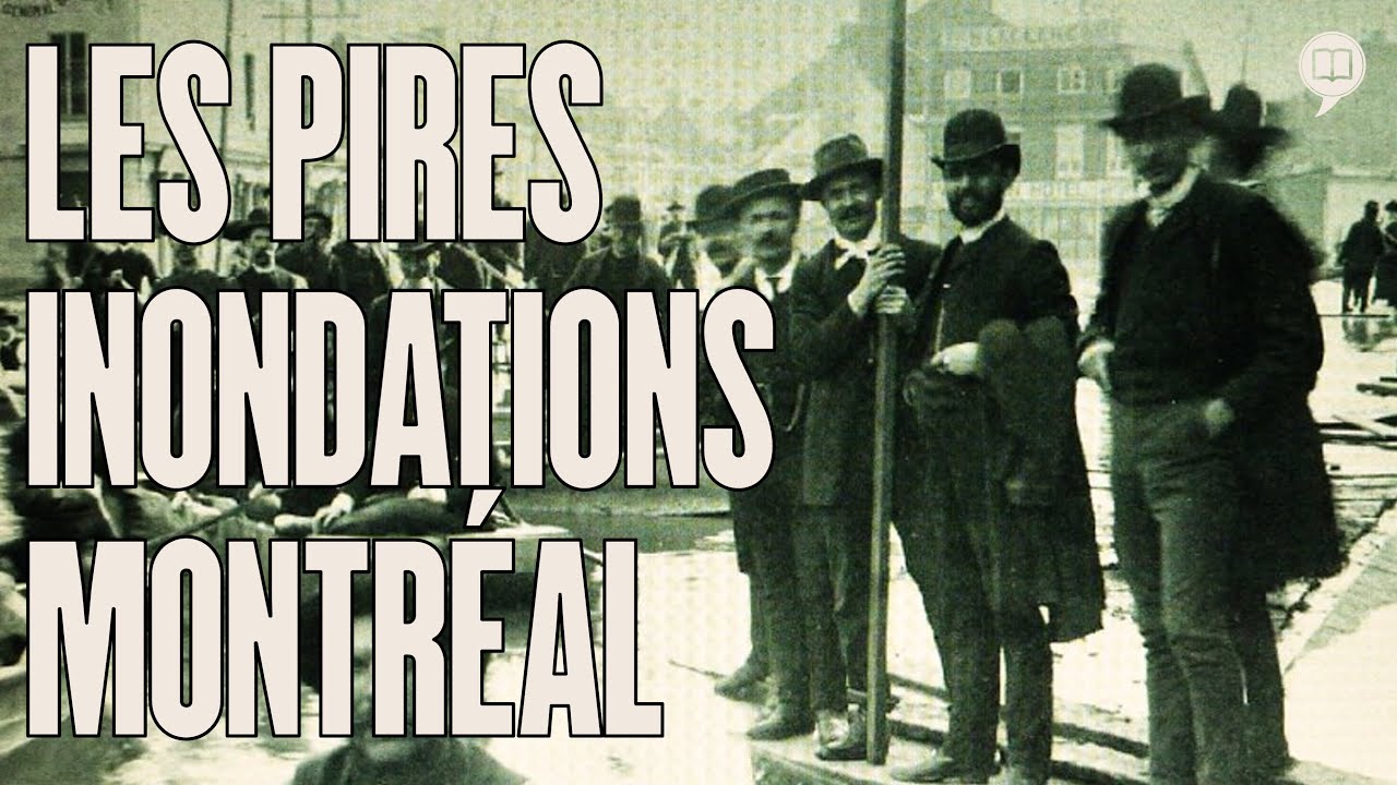 Déluge à Montréal : La ville qui a défié les crues | L'Histoire nous le dira # 241