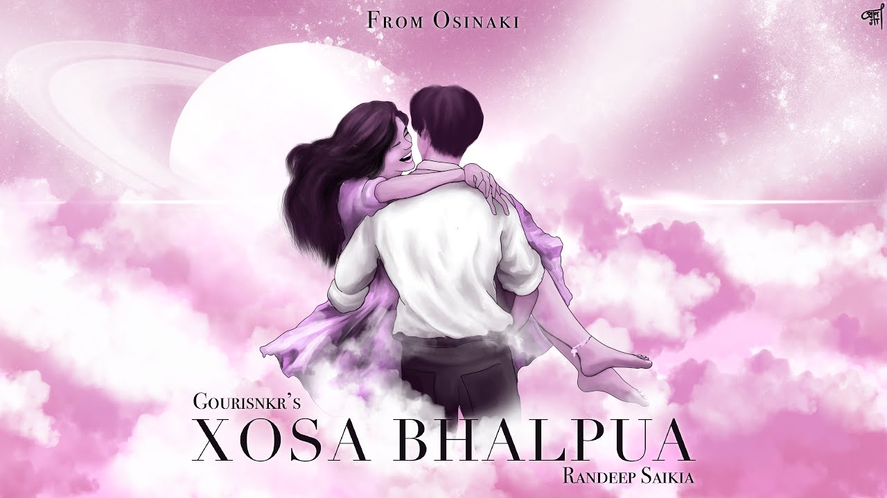 XOSA BHALPUA - Gourisnkr & @randeepsaikia  | From Album &ldquo;OSINAKI&rdquo;