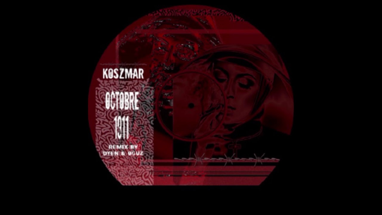 KOSZMAR - Octobre 1911 (DYEN Remix)