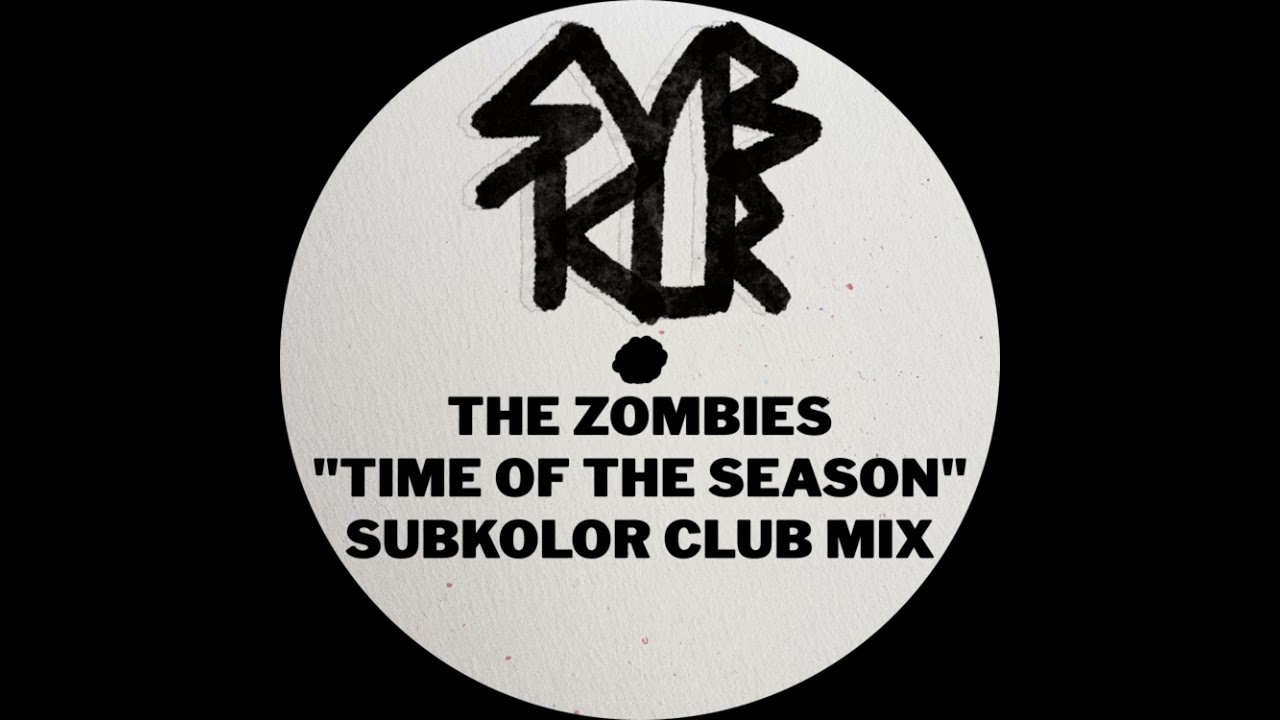 The Zombies - Time of the Season (SUBKOLOR Club Mix)