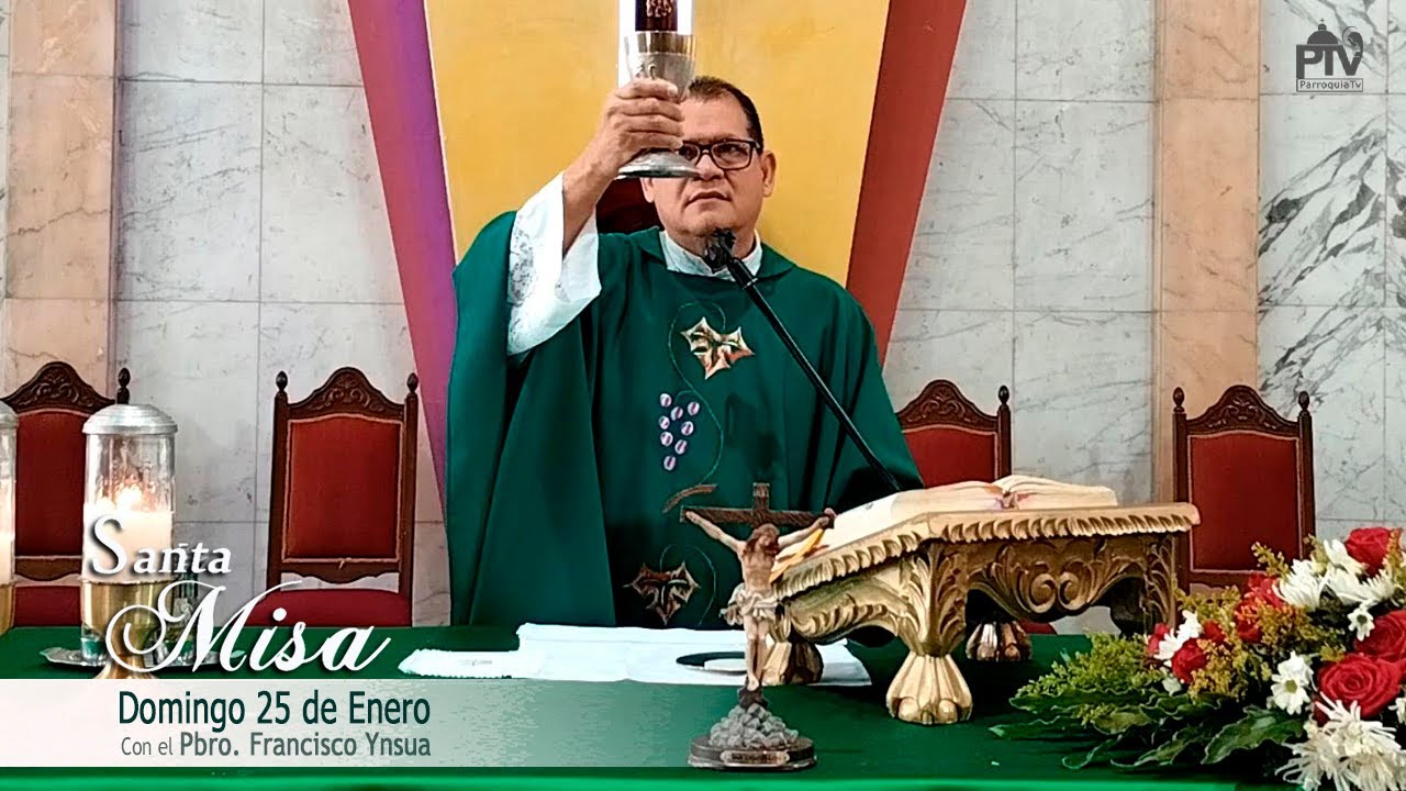 Santa Misa, Domingo 25 de Enero 2026&ndash; Pbro. Francisco Ynsua