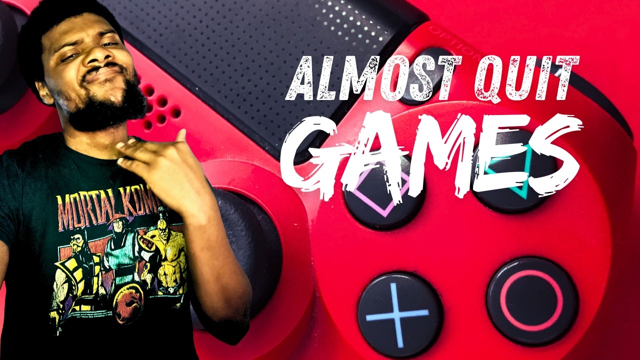 Just a moment and I'll explain why I ALMOST stopped playing video games