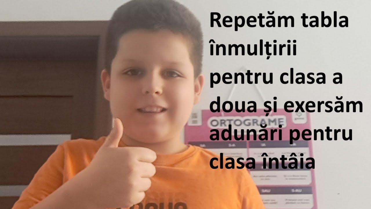 Repetăm tabla înmulțirii pentru clasa a doua și exersăm adunări pentru clasa întâia
