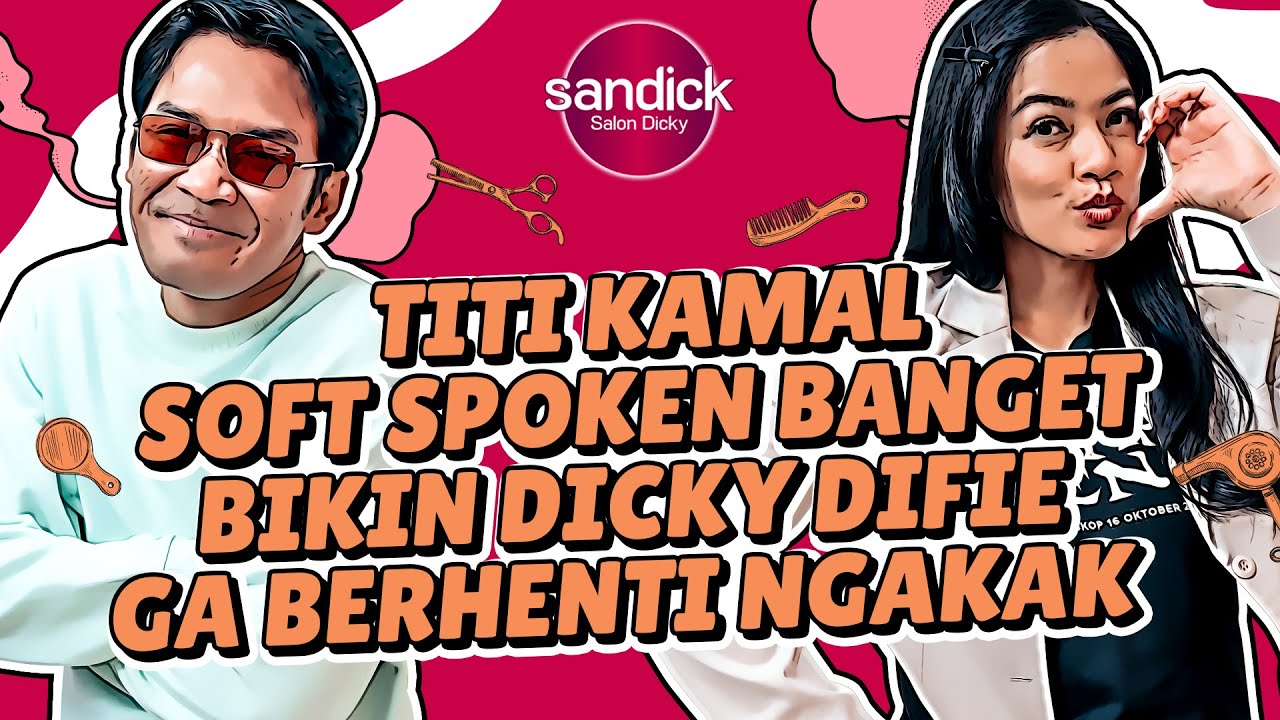 SANDICK -  TITI KAMAL ASLINYA LAWAK BANGET! DICKY DIFIE BONGKAR TENTANG GENG CENDOL!