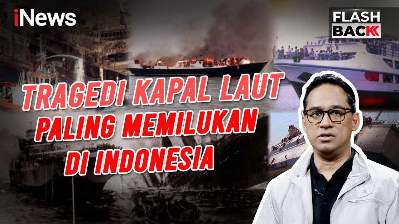 Deretan Tragedi Tragis Kapal Laut di Indonesia | FLASHBACK SPESIAL