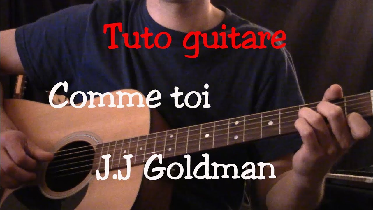 Cours de guitare - Comme toi - Jean Jacques Goldman -Part2