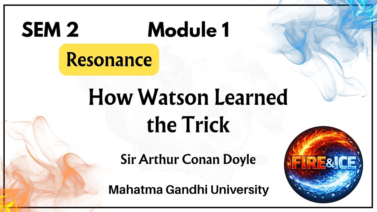 How Watson Learned the Trick by Sir Arthur Conan Doyle/Module 1/Sem 2/MG Uni/Eng+ Mal/B.com/BBA/BSW