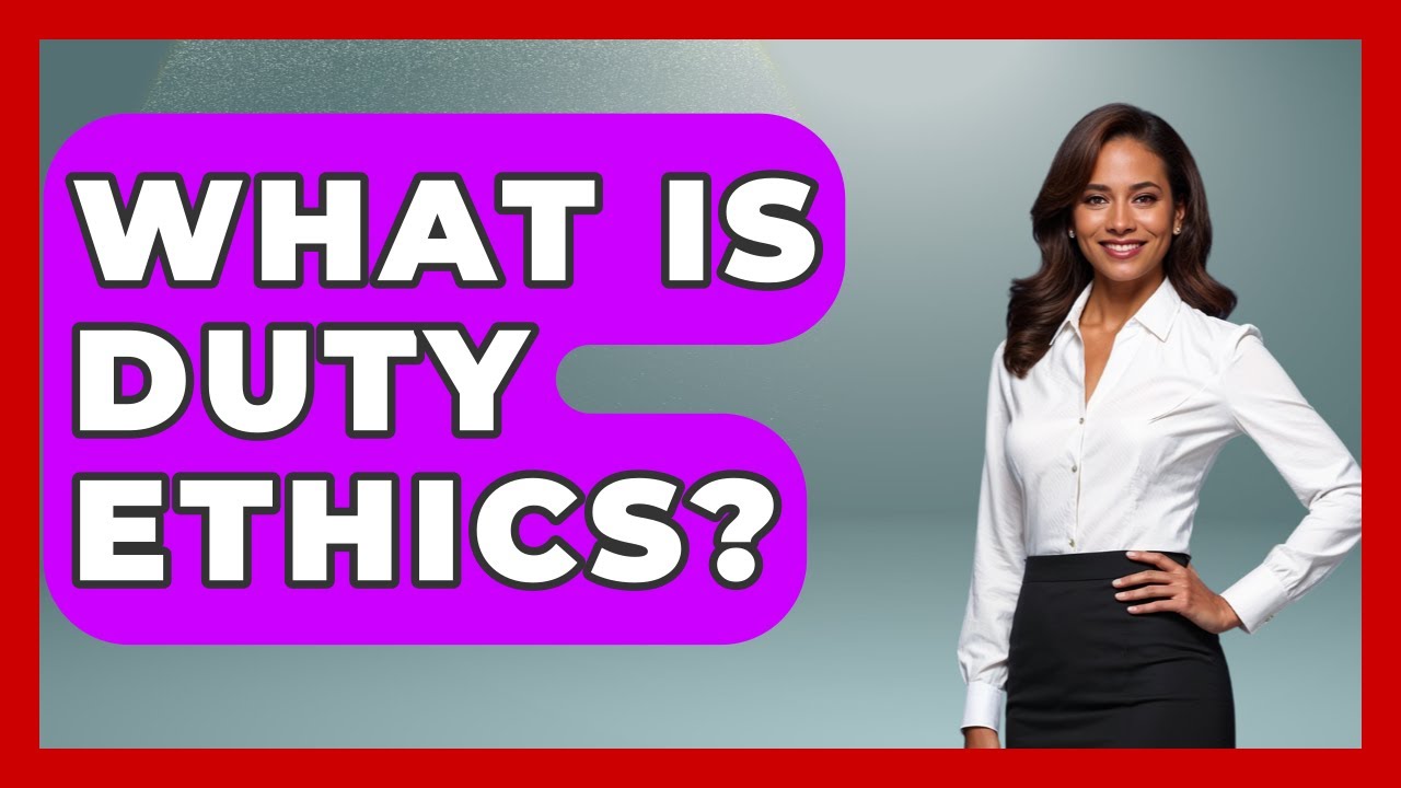 What Is Duty Ethics? - The Ethical Compass