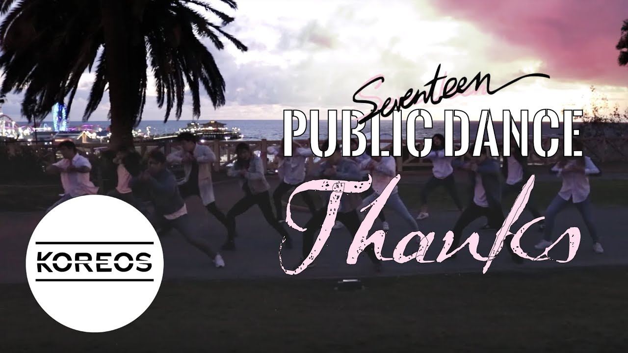 [KPOP IN PUBLIC CHALLENGE] SEVENTEEN 세븐틴 - THANKS 고맙다