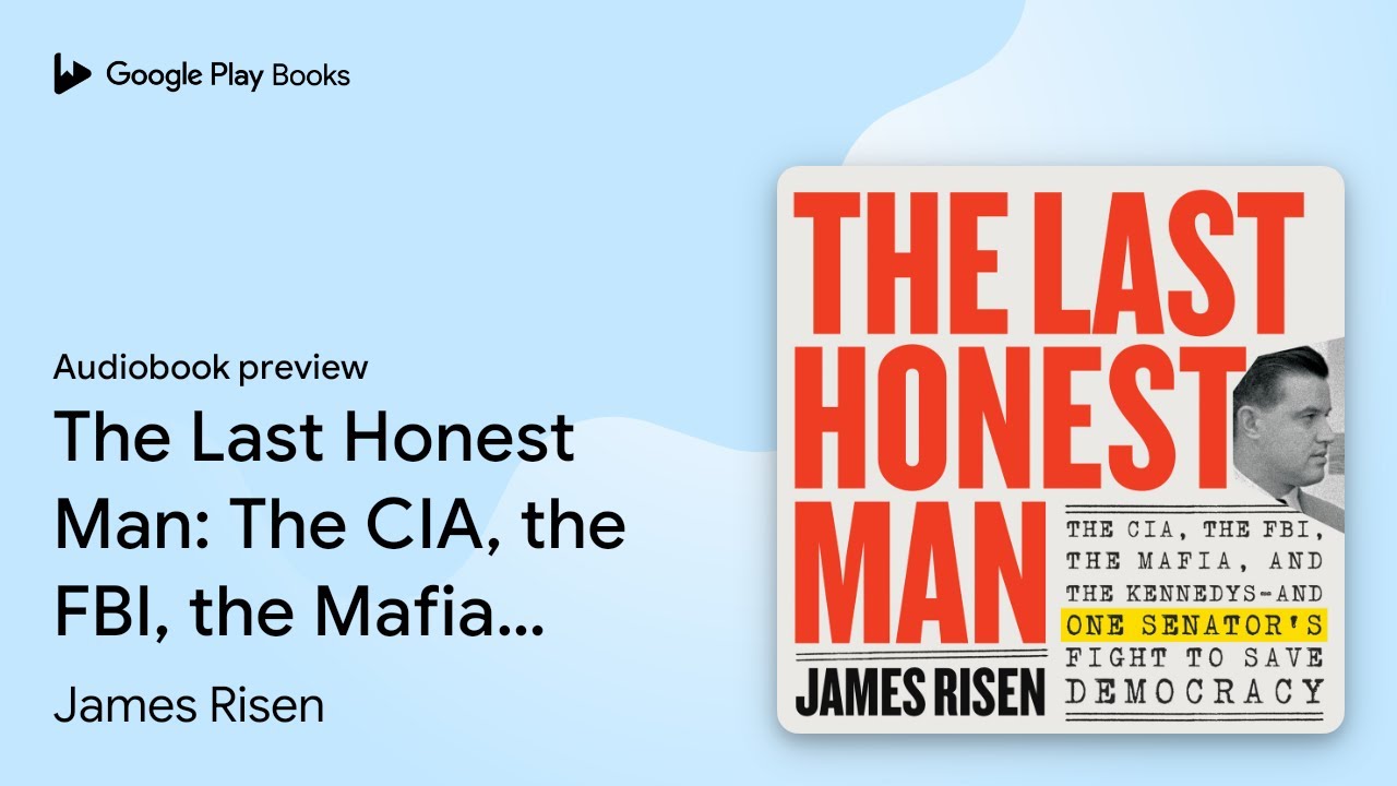 The Last Honest Man: The CIA, the FBI, the&hellip; by James Risen &middot; Audiobook preview