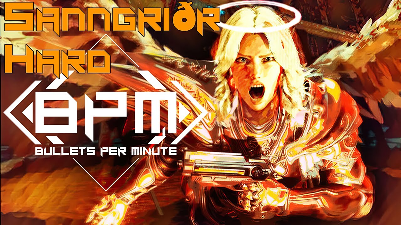 Bullets Per Minute - Sanngri&eth;r - Hard