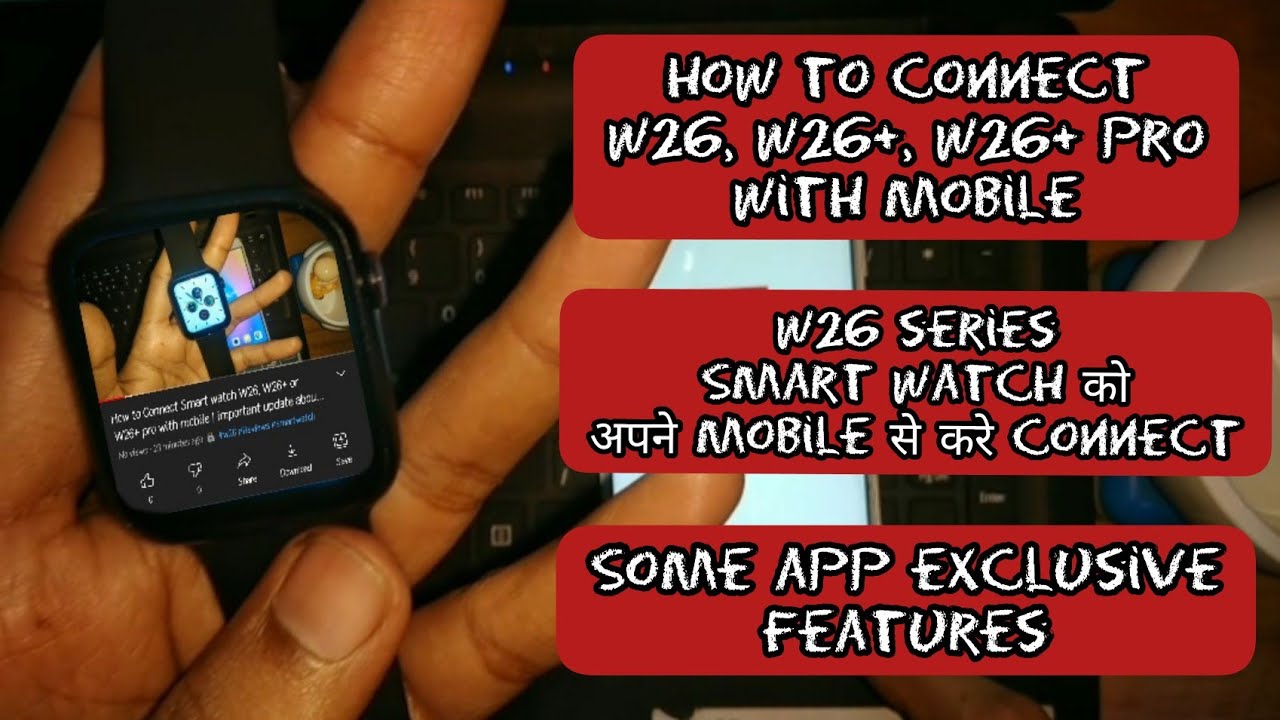 How to Connect Smart watch W26, W26+ or W26+ pro with mobile | important update about w26 and w26+