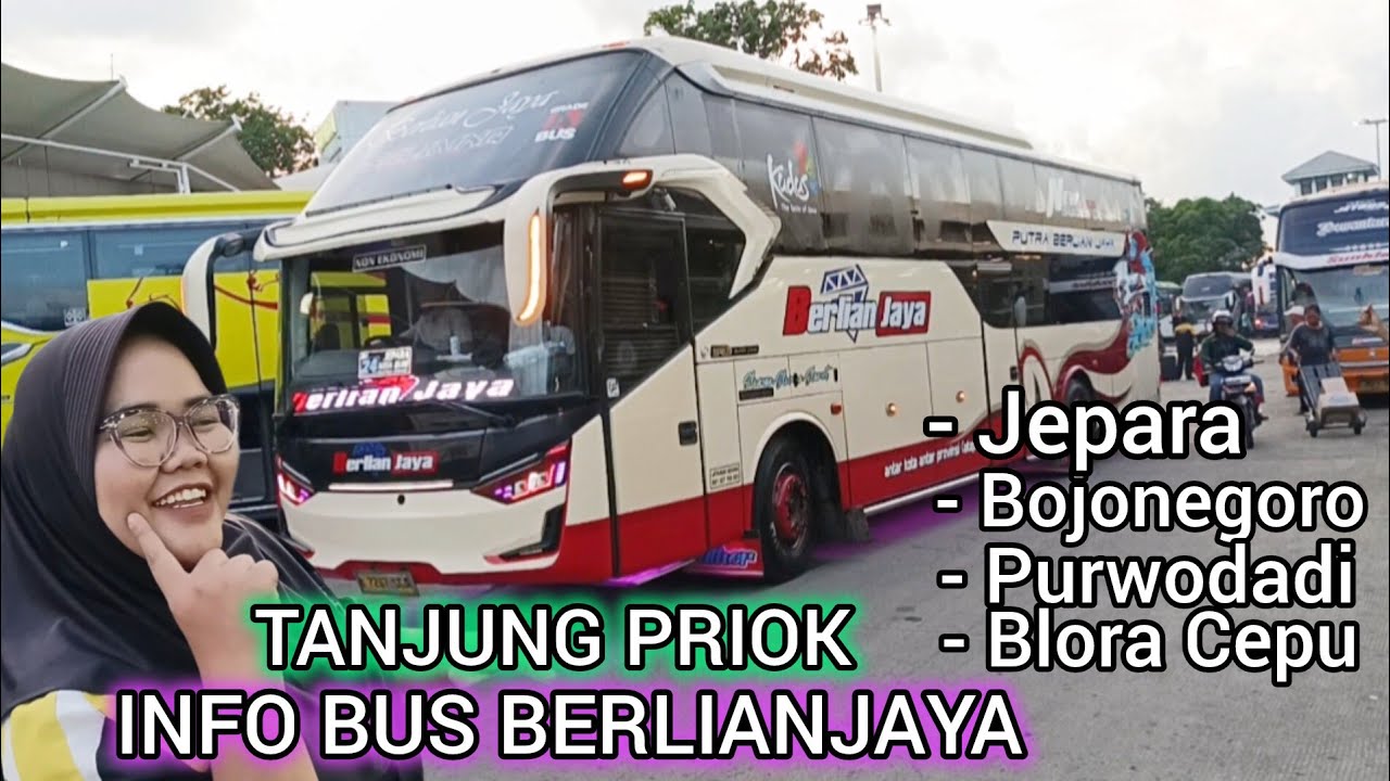 Info Bus Berlianjaya Tanjung Priok !! Tujuan Jepara, Purwodadi, Bojonegoro, dll