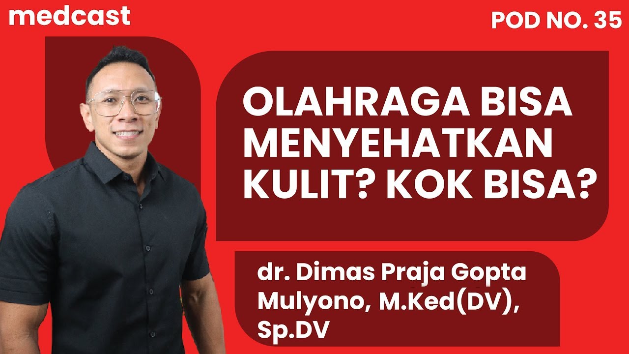 OLAHRAGA TERNYATA JUGA MENYEHATKAN KULIT?? - dr. Dimas Praja Gopta Mulyono, M.Ked(DV), Sp.DV