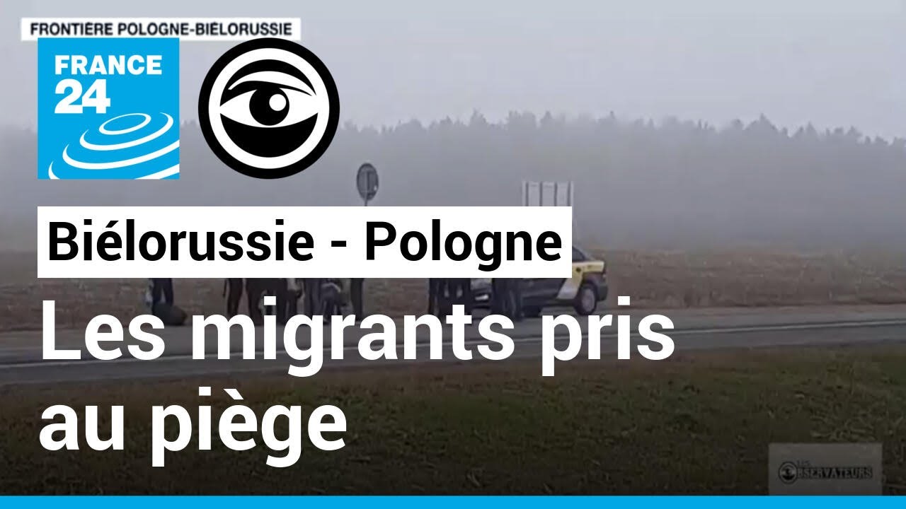 Biélorussie - Pologne : comment les migrants se sont retrouvés pris au piège • Les Observateurs