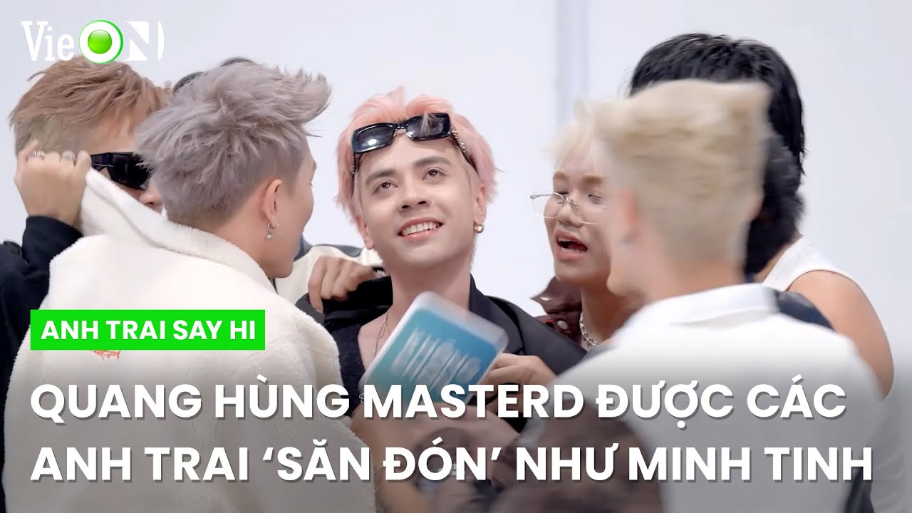 Sướng rơn người vì Quang Hùng MasterD được các anh săn đón như minh tinh | Anh Trai Say Hi