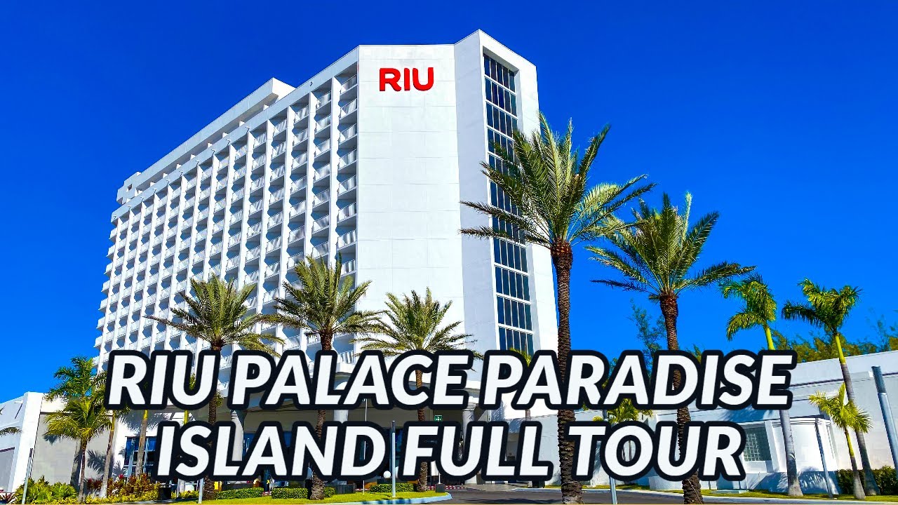 🌴🌴 RIU PALACE PARADISE ISLAND FULL TOUR | NASSAU, BAHAMAS