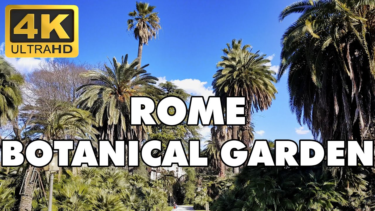 The Botanical Garden of Rome - Orto Botanico di Roma 【Video Tour 4k 】