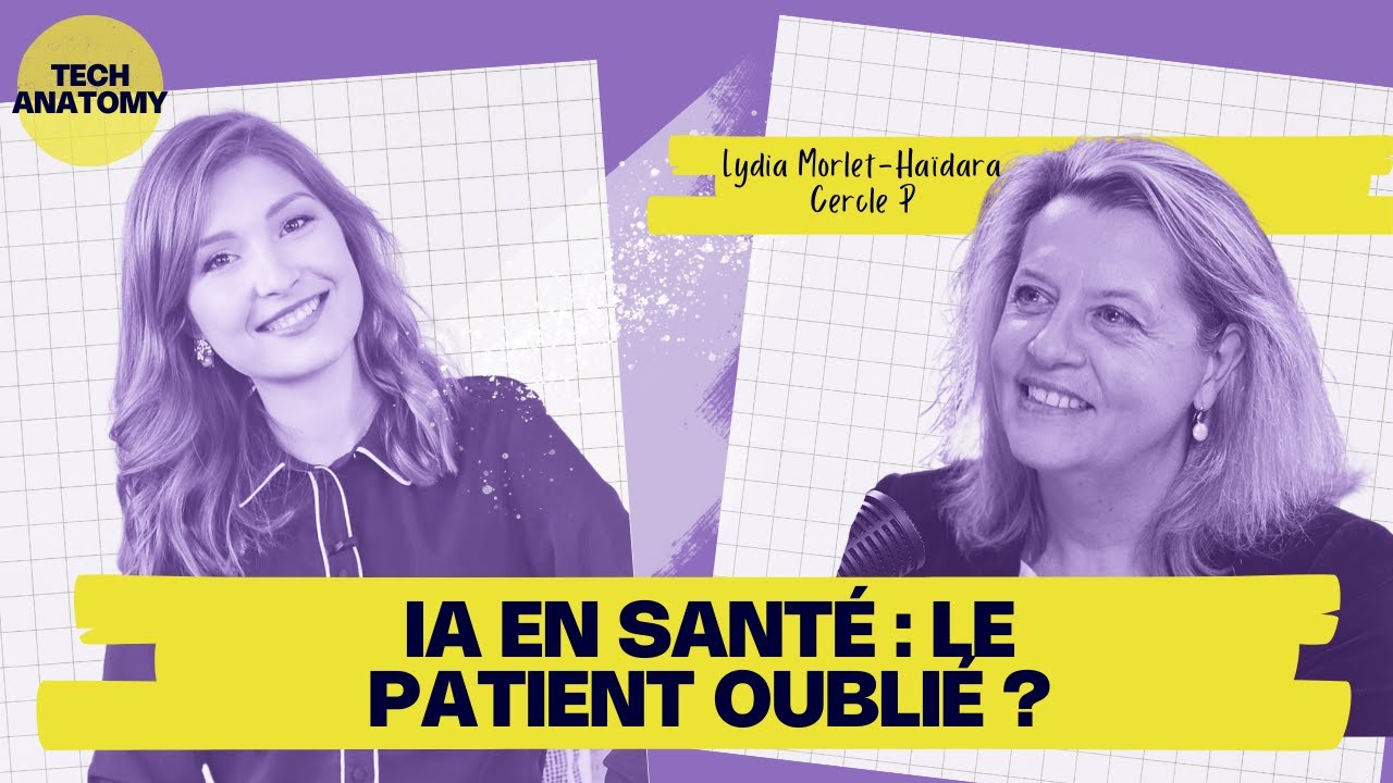 🇫🇷 IA en santé : le patient oublié ? avec Lydia Morlet-Haïdara, Cercle P