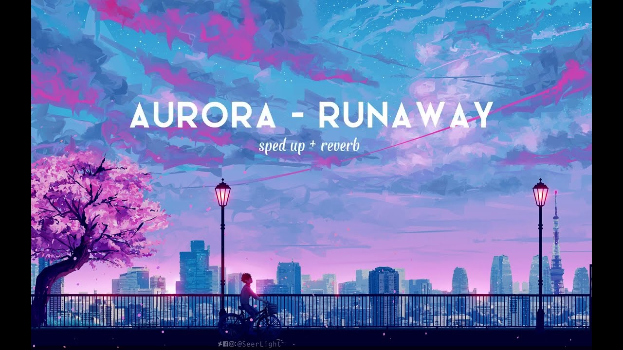 aurora - runaway [sped up]