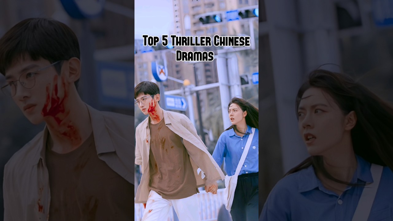 Top 5 Thriller Chinese Dramas to watch 🤯👀