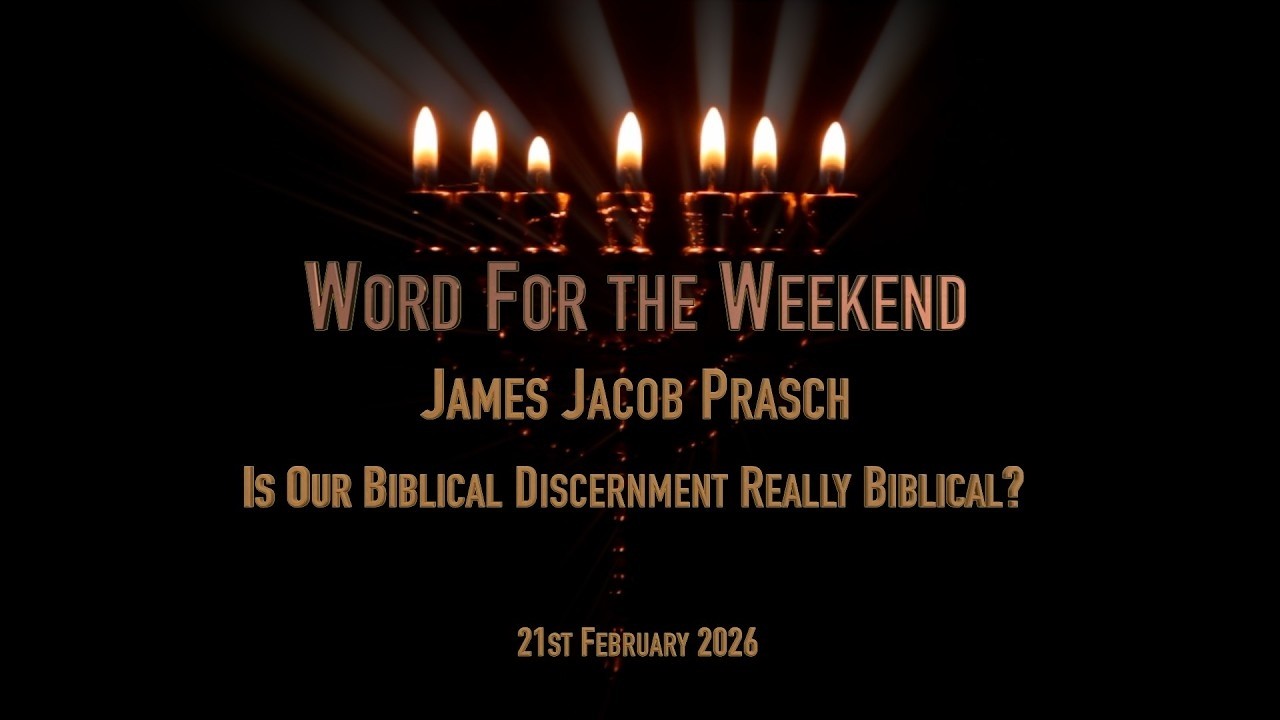 Word for the Weekend - Is Our Biblical Discernment Really Biblical?