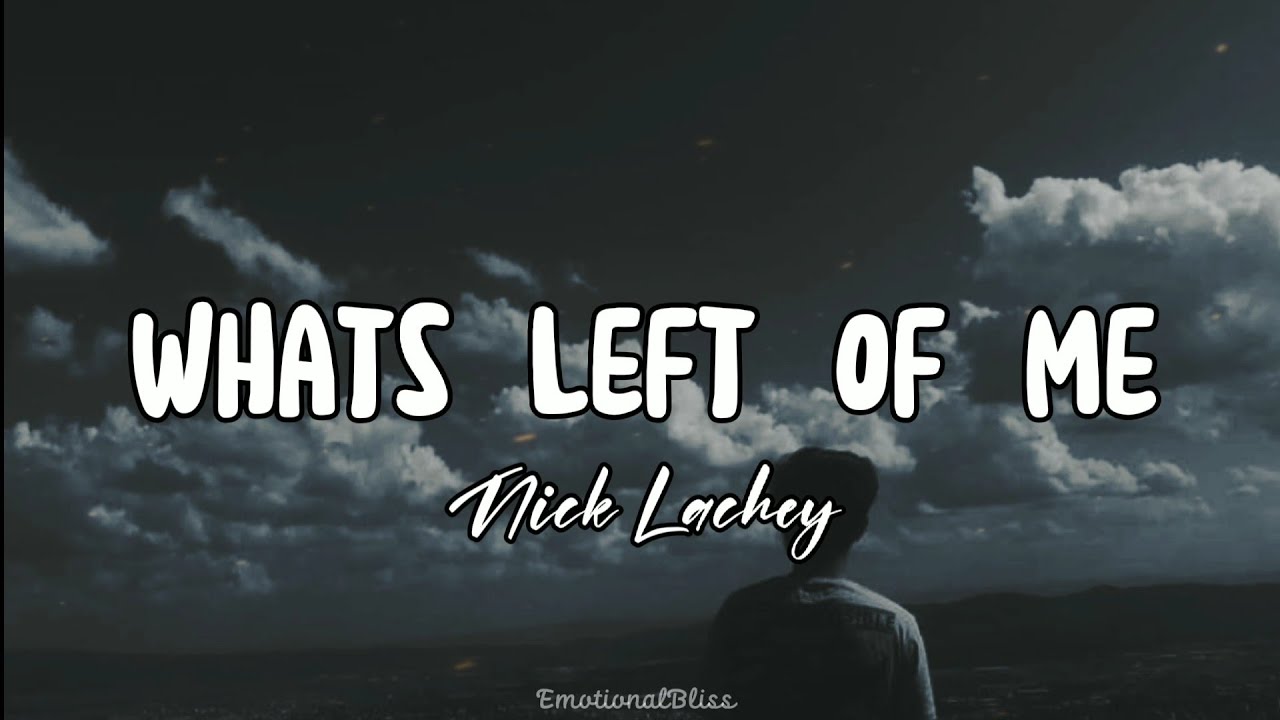Whats Left Of Me || Nick Lachey (Lyrics)