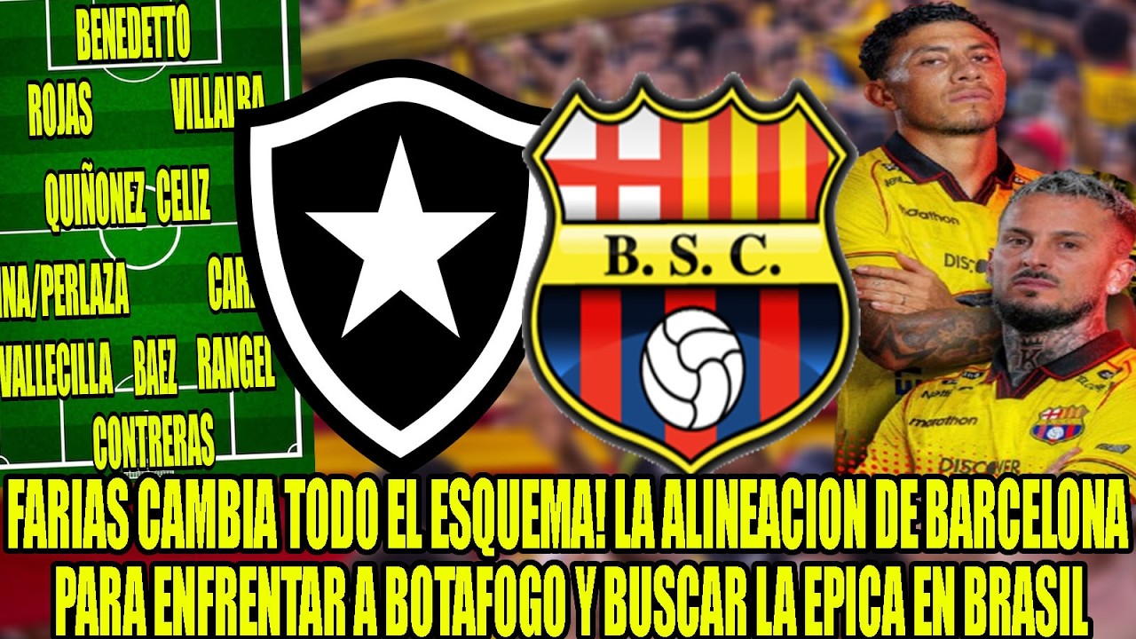 FARIAS CAMBIA TODO! ALINEACION DE BARCELONA PARA ENFRENTAR A BOTAFOGO Y BUSCAR LA EPICA EN BRASIL