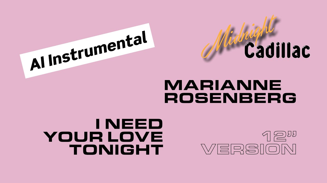 MARIANNE ROSENBERG I Need Your Love Tonight (12'' Version) (AI Instrumental)
