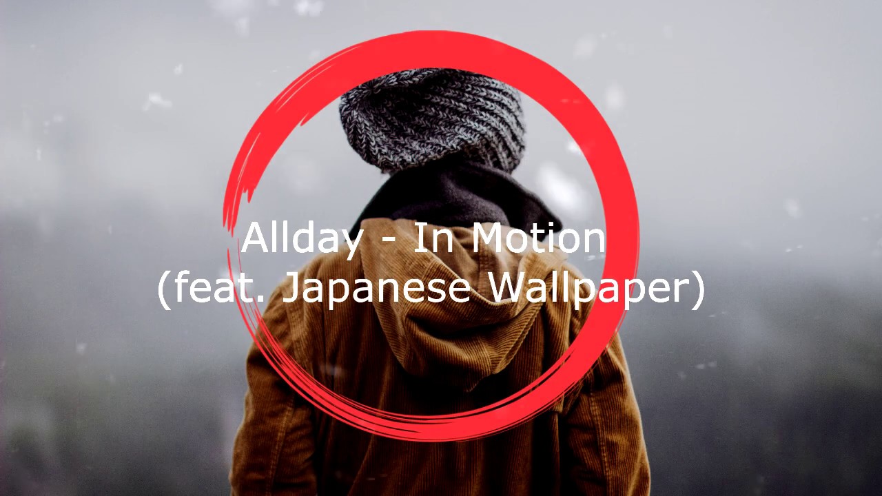 AK WC Allday  - In Motion feat.Japanese Wallpaper (lyrics/lyrics video)
