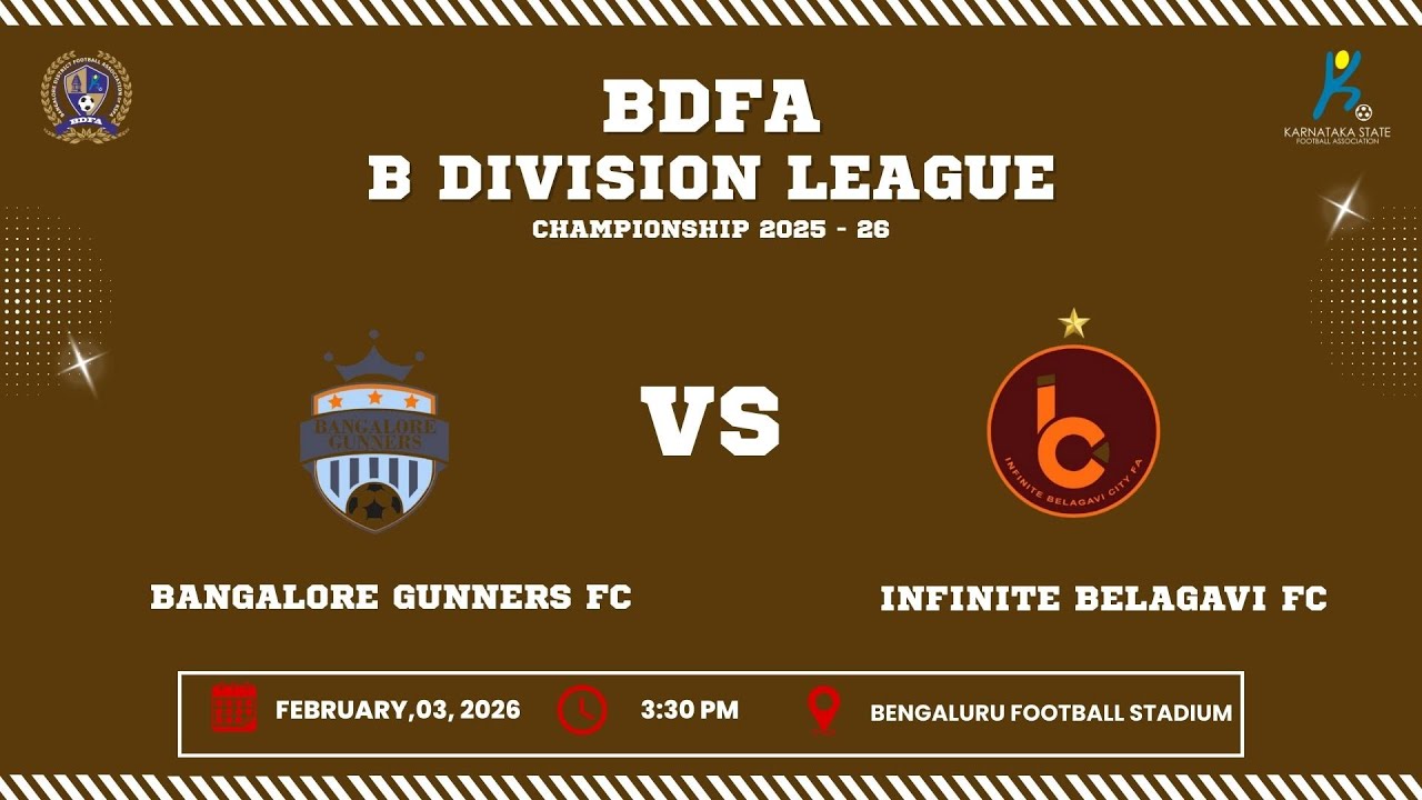 BDFA 'B' DIVISION LEAGUE CHAMPIONSHIP 2025 - 26 | BANGALORE GUNNERS FC VS INFINITE BELAGAVI FC