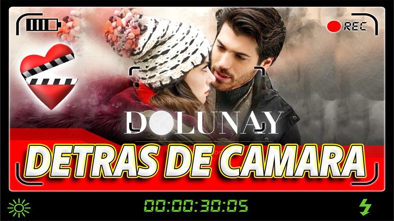 Dolunay DETRAS DE CAMARA