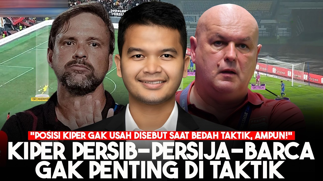 Kiper Persib, Persija & Barcelona Tetap Penting Dalam Taktik Sepak Bola