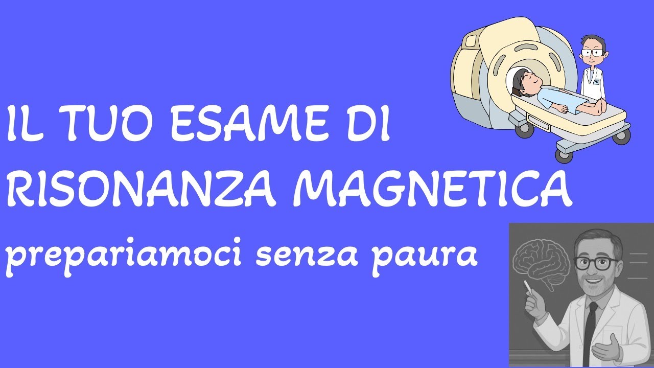 Il tuo esame di Risonanza Magnetica