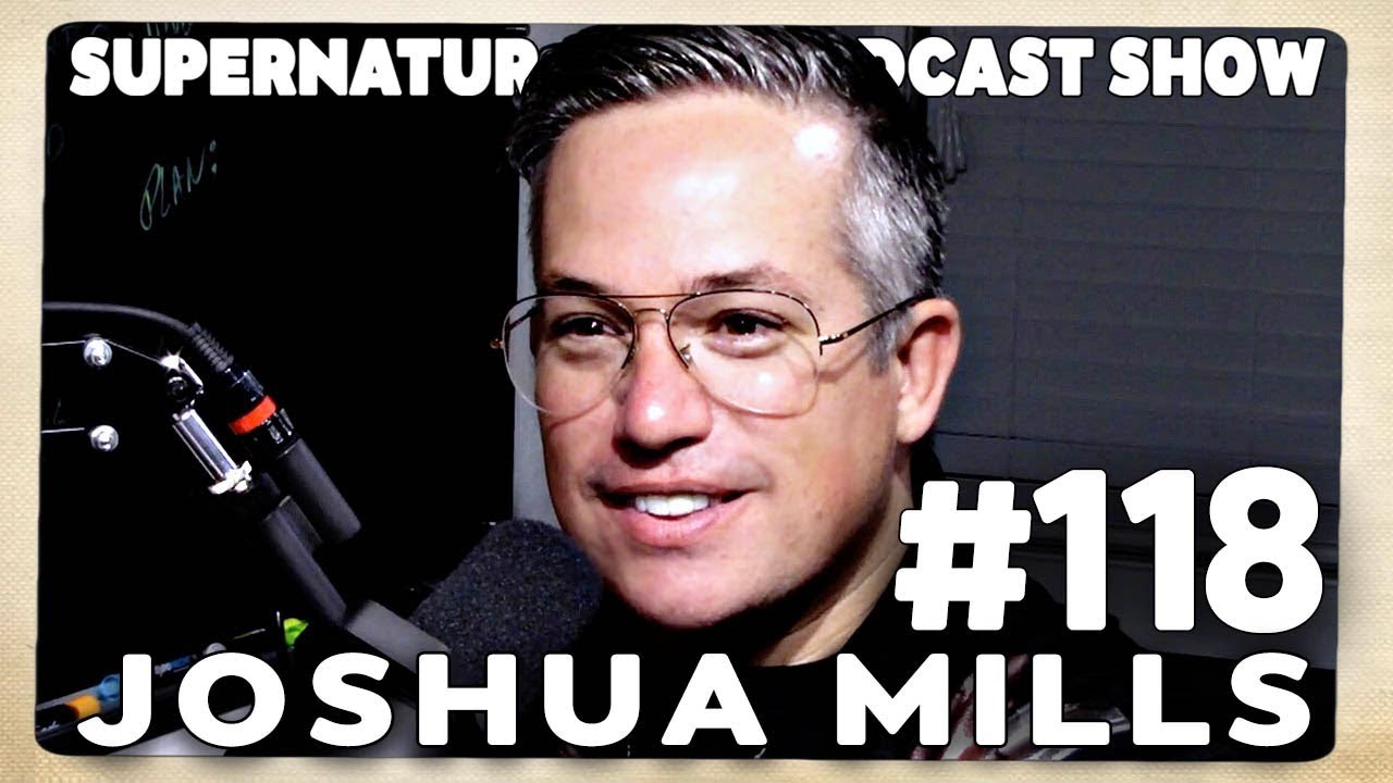 Supernaturalist Podcast Show #118 - Darren Stott and Joshua Mills