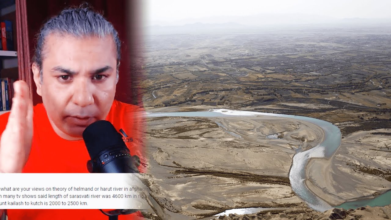Afghan River Helmand:  Same as RigVedic Sarasvati?
