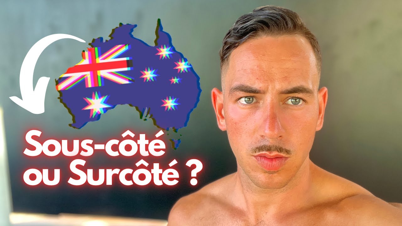 AUSTRALIE : SOUS CÔTÉ OU SURCÔTÉ ? (LA VÉRITÉ…)