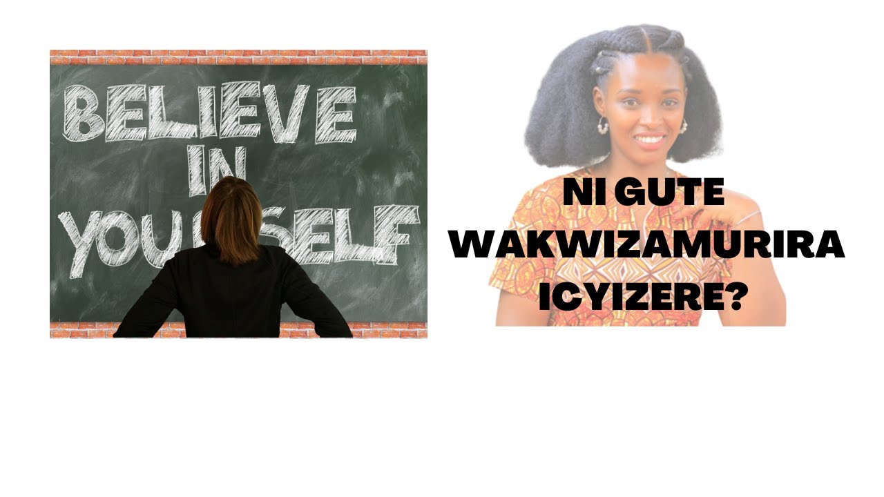 UBURYO WAKWIGARURIRA ICYIZERE part I