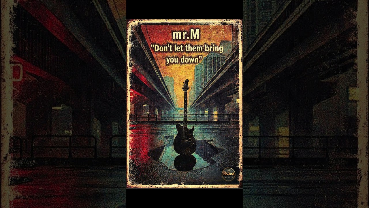mr.M-Don't let them bring you down (total grunge)[AI]®️