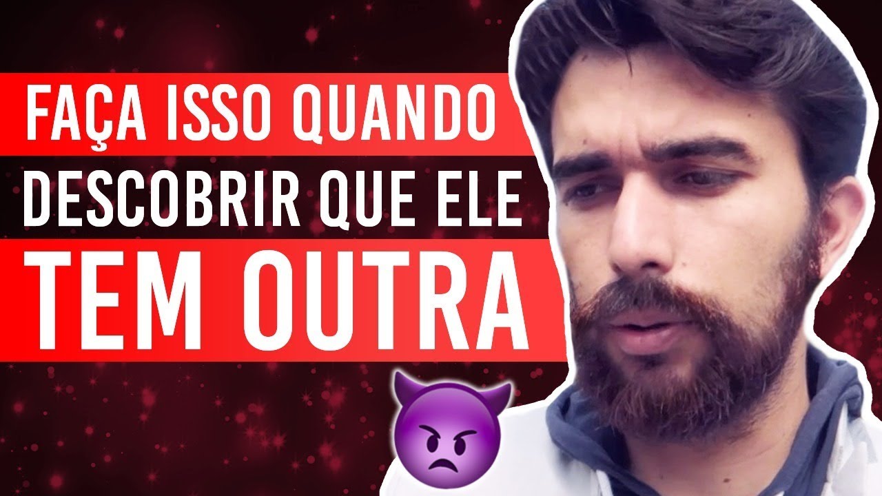 Fa&ccedil;a isso quando descobrir que ele tem outra